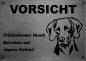 Preview: Edelstahl Warnschild Weimaraner VORSICHT Freilaufender Hund! Betreten auf eigene Gefahr!