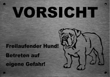 Edelstahl Warnschild Old English Bulldog VORSICHT Freilaufender Hund! Betreten auf eigene Gefahr!