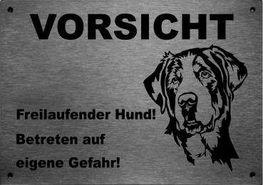 Edelstahl Warnschild Großer Schweizer Sennenhund VORSICHT Freilaufender Hund! Betreten auf eigene Gefahr!
