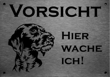 Edelstahl Warnschild Deutsch DrahthaarVORSICHT Hier wache ich!