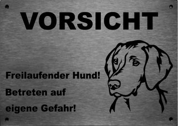 Edelstahl Warnschild Vizsla VORSICHT Freilaufender Hund! Betreten auf eigene Gefahr!