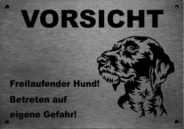 Edelstahl Warnschild Deutsch Drahthaar VORSICHT Freilaufender Hund! Betreten auf eigene Gefahr!