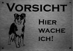 Edelstahl Warnschild Australian Shepherd VORSICHT Hier wache ich!