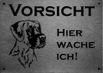 Edelstahl Warnschild Dänische Dogge VORSICHT Hier wache ich!