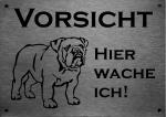 Edelstahl Warnschild Old English Bulldog VORSICHT Hier wache ich!