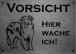 Edelstahl Warnschild Australian Shepherd VORSICHT Hier wache ich!