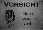 Edelstahl Warnschild Border Collie VORSICHT Hier wache ich!